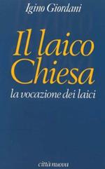 Il laico chiesa. La vocazione dei laici