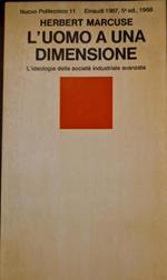 L' uomo a una dimensione - L' ideologia della società industriale avanzata