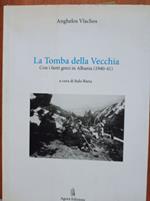 La tomba della vecchia : [con i fanti greci in Albania, (1940-1941)]