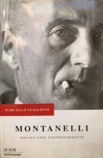 Montanelli. Novant'anni controcorrente