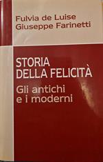 Storia della felicità - Gli antichi e moderni