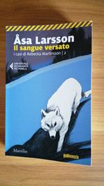 Il sangue versato (I casi di Rebecka Martinsson Vol. 2)