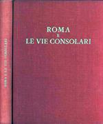 Roma e le vie consolari. Paesaggi storici e artistici