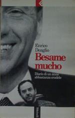 Besame mucho. Diario di un anno abbastanza crudele