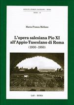L' Opera salesiana Pio XI all'Appio-Tuscolano di Roma (1930-1950)