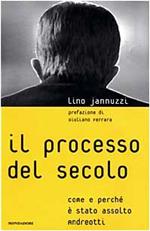 Il processo del secolo. Come e perché è stato assolto Andreotti