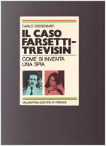 Il CASO FARSETTI-TREVISIN Come si inventa una spia