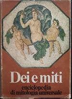 Dei e miti. Enciclopedia di mitologia universale