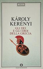 Gli dei e gli eroi della Grecia