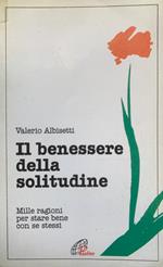 Il benessere della solitudine. Mille ragioni per stare bene con se stessi