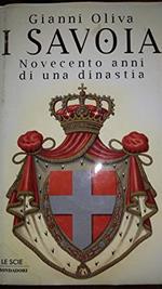 I Savoia. Novecento anni di una dinastia