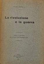 La rivoluzione e la guerra - note e critiche di storia contemporanea