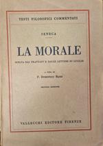 La morale - scelta dai trattati e dalle lettere di Lucilio