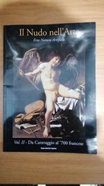 Il Nudo nell'Arte, Vol. 2°: Da Caravaggio al '700 francese