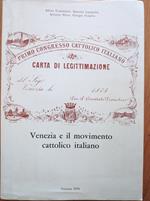 Primo Congresso Cattolico Italiano CARTA DI LEGITTIMAZIONE Venezia e il movimento cattolico italiano