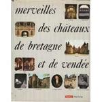 Merveilles des chateaux de bretagne et de vendée