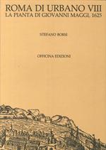 Roma di Urbano VIII. La Pianta di Giovanni Maggi, 1625