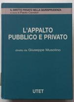 L' appalto pubblico e privato, Volume 1