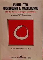 L' uomo tra microcosmo e macrocosmo atti del terzo Convegno nazionale, Urbino, 30 settembre, 1 e 2 ottobre 1983