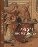 Ascoli e il suo territorio. Struttura urbana e insediamenti dalle origini ad oggi