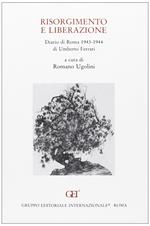 Risorgimento e liberazione. Diario di Roma (1943-1944) di Umberto Ferrari