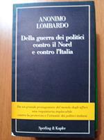 Della guerra dei politici contro il Nord e contro l'Italia