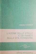 L' azione delle stelle e dei pianeti sulla vita terrestre