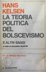 La teoria politica del bolscevismo e altri saggi