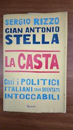 La casta. Così i politici italiani sono diventati intoccabili