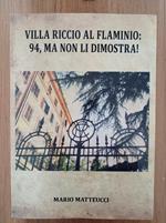 Villa Riccio al Flaminio: 94 ma non li dimostra!