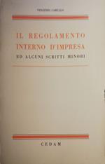 Il regolamento interno d'impresa ed alcuni scritti minori