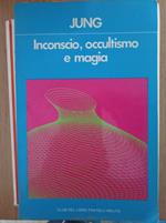 Inconscio, occultismo e magia