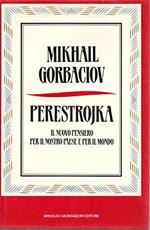 Perestrojka. Il nuovo pensiero per il nostro paese e per il mondo