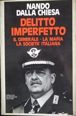 Delitto imperfetto. Il generale, la mafia, la società italiana