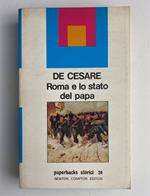 Roma e lo stato del papa. Dal ritorno di Pio IX al XX settembre (1850 / 1870)