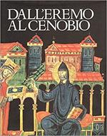 Dall'eremo al cenobio. La civiltà monastica in Italia dalle origini all'età di Dante