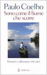 Sono come il fiume che scorre. Pensieri e riflessioni 1998-2005