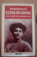 Elena di Savoia. Storia segreta di un matrimonio reale