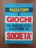 Passatempi e giochi di successo da fare in società