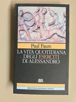 La vita quotidiana degli eserciti di Alessandro Magno