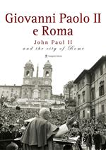 Giovanni Paolo II e Roma-John Paul II and the city of Rome. Catalogo della mostra (Roma, 22 ottobre 2005-8 gennaio 2006)