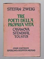 Tre poeti della propria vita: Casanova - Stendhal - Tolstoj