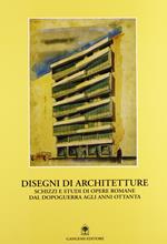 Disegni di architetture. Schizzi e studi di opere romane dal dopoguerra agli anni Ottanta