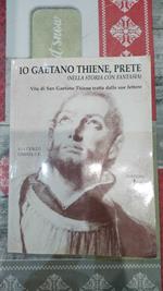 Io Gaetano Thiene, prete