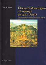 L' Eremo di Montevirginio e la tipologia del Santo Deserto. L' architettura dei Carmelitani Scalzi in età barocca