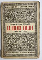 Biblioteca di letteratura: La guerra gallica. Libro settimo