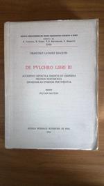 De pulchro, libri III. Accedunt opuscula inedita et dispersa necnon testimonia quaedam ad eumdem pertinentia