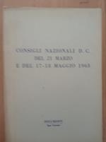 Consigli Nazionali D. C. del 21 marzo e del 17 - 18 maggio 1963