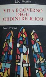 Vita e governo degli ordini religiosi