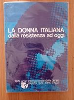 La donna italiana dalla resistenza ad oggi